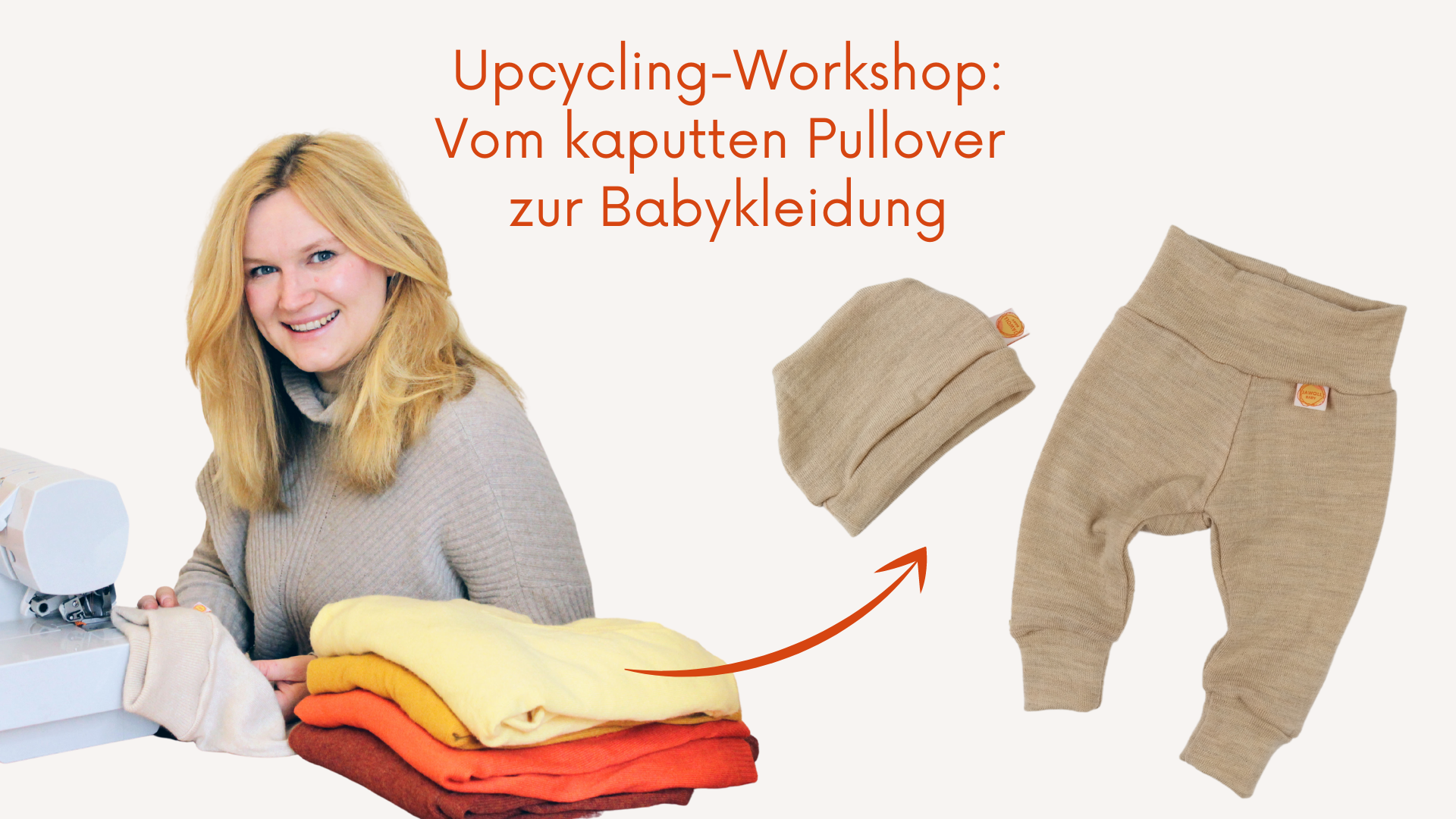 Upcycling-Workshop Vom kaputten Pullover zur Babykleidung